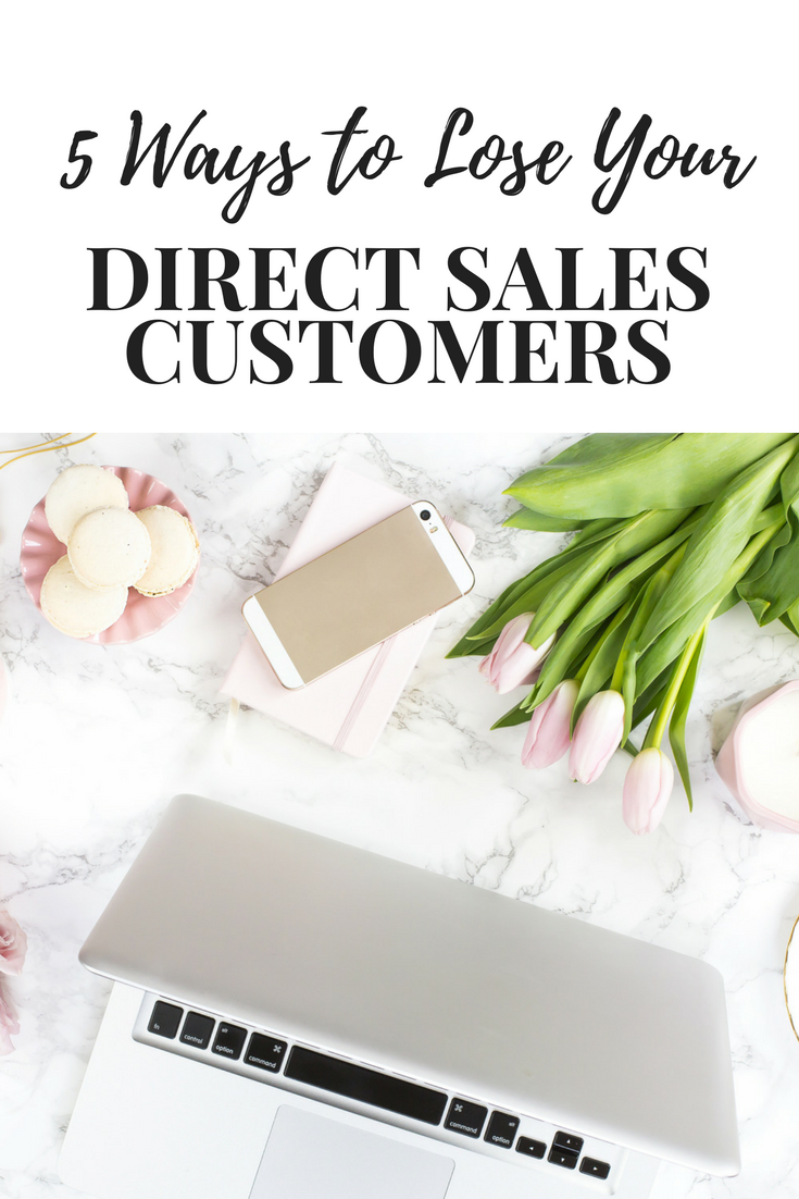 5 Ways To Lose Your Direct Sales Customers - The Darling CEO